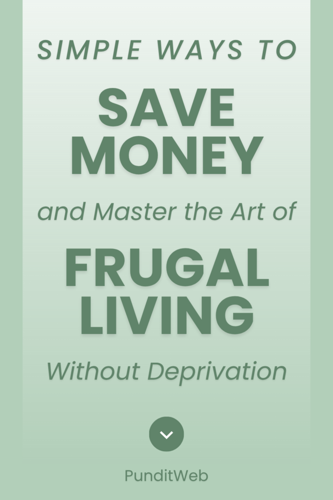 Simple Ways to Save Money and Master the Art of Frugal Living Without ...